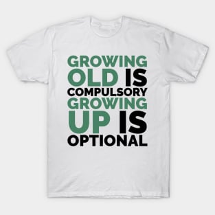 Growing Old is T-Shirt